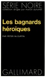Peter McCurtin - Les bagnards héroiques.