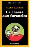Frank Parrish - La Chasse aux furoncles.