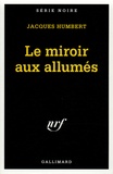 Jacques Humbert - Le miroir aux allumés.