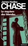 James Hadley Chase - Le requiem des blondes.