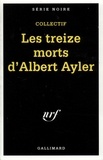 Thierry Jonquet et Patrick Bard - Les treize morts d'Albert Ayler.