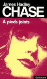 James Hadley Chase - A pieds joints.
