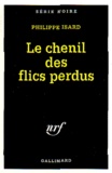 Philippe Isard - Le chenil des flics perdus.