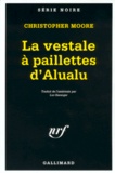 Christopher Moore - La Vestale A Paillettes D'Alualu.