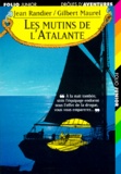 Gilbert Maurel et Jean Randier - Les mutins de "l'Atalante".
