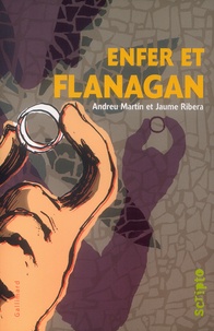 Andreu Martin et Jaume Ribera - Enfer et Flanagan.