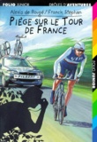 Alexis de Rougé et Franck Stephan - Piege Sur Le Tour De France.