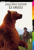 James-Oliver Curwood - Le Grizzli.