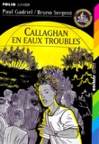Bruno Sergent et Paul Gadriel - Callaghan En Eaux Troubles.