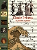 Gilles Macassar et Bernard Mérigaud - Claude Debussy - Le plaisir et la passion.