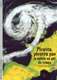 René Chaboud - Pleuvra, Pleuvra Pas. La Meteo Au Gre Du Temps.