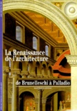 Bertrand Jestaz - La Renaissance De L'Architecture. De Brunelleschi A Palladio.