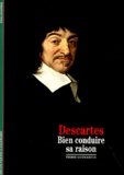 Pierre Guenancia - Descartes - Bien conduire sa raison.
