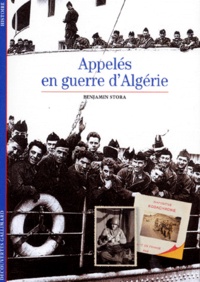 Benjamin Stora - Appelés en guerre d'Algérie.
