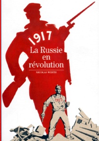 Nicolas Werth - 1917, la Russie en révolution.