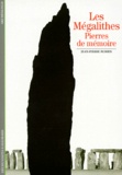 Jean-Pierre Mohen - Les mégalithes - Pierres de mémoire.