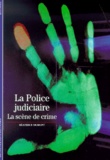 Béatrice Durupt - La Police Judiciaire. La Scene De Crime.