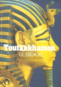Jean-Pierre Corteggiani - Toutânkhamon - Le trésor.