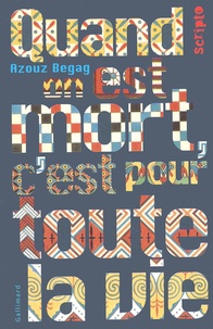 Azouz Begag - Quand On Est Mort, C'Est Pour Toute La Vie.