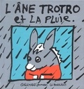 Bénédicte Guettier - L'Ane Trotro Tome 3 : L'âne Trotro et la pluie.