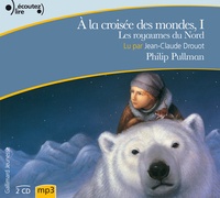 Philip Pullman - A la croisée des mondes Tome 1 : Les royaumes du Nord - 2 CD mp3. 2 CD audio MP3