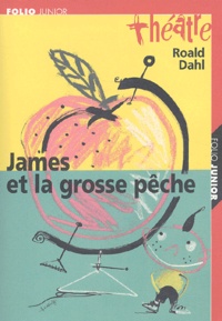 Roald Dahl - James et la grosse pêche.