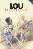 Jean Claverie - Little Lou  : La route du Sud.