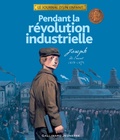 Thierry Aprile et Antoine Ronzon - Pendant la révolution industrielle.