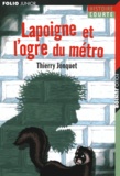Thierry Jonquet - Lapoigne et l'ogre du métro.