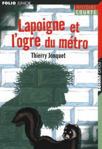 Thierry Jonquet - Lapoigne et l'ogre du métro.