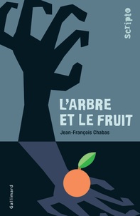 Jean-François Chabas - L'arbre et le fruit.
