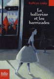 Kathryn Lasky - La ballerine et les barricades.