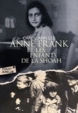 Carol Ann Lee - Anne Frank et les enfants de la Shoah.