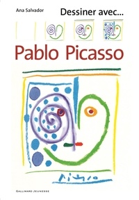 Ana Salvador - Dessiner avec... Pablo Picasso.