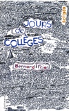 Bernard Friot - Jours de collèges.