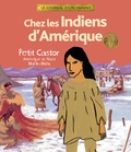 Annick Foucrier et Hélène Georges - Chez les Indiens d'Amérique - Petit Castor Amérique du Nord 1804-1806.
