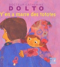 Catherine Dolto-Tolitch et Colline Faure-Poirée - Y'en a marre des tototes.