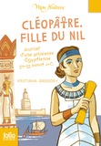 Kristiana Gregory - Cléopâtre, fille du Nil - Egypte, 57-55 av. J.-C..