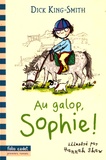 Dick King-Smith - Au galop, Sophie !.