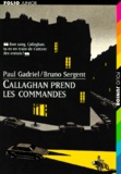 Bruno Sergent et Paul Gadriel - Callaghan prend les commandes.
