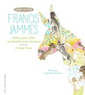 Francis Jammes - Prière pour aller au Paradis avec les ânes - Suivi de J'aime l'âne.