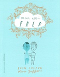 Eoin Colfer et Oliver Jeffers - Mon ami Fred.