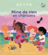 Catherine Dolto-Tolitch et Colline Faure-Poirée - Mine de rien en chansons - Avec les Zut. 1 CD audio