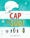 Jeanne Willis et  Jarvis - Cap au Sud !.