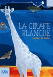 Lauren St John - La girafe blanche.
