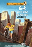 Josh Lacey - Les aventures de Tim et Gruk Tome 3 : Gruk sur la piste des hot dogs.