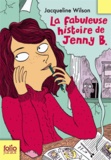 Jacqueline Wilson - La fabuleuse histoire de Jenny B..
