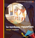 Claude Delafosse et Sabine Krawczyk - Le tombeau égyptien.