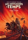 Evelyne Brisou-Pellen - Les messagers du temps Tome 3 : L'otage d'Attila.