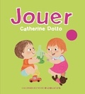 Catherine Dolto-Tolitch et Colline Faure-Poirée - Jouer. 1 CD audio